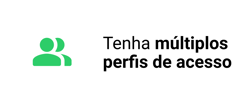 Tenha múltiplos perfis de acesso